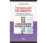 Technology for Ministry: Best Practices for Evangelization on Social Media and the Internet in Africa