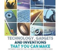 Technology, Gadgets and Inventions That You Can Make - Experi (Copertina rigida)