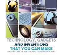 Technology, Gadgets and Inventions That You Can Make - Experiments B (Tascabile)