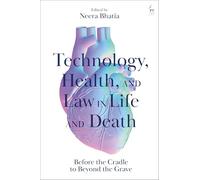 Technology, Health, and Law in Life and Death: Before the Cradle to Beyond the Grave