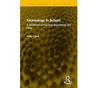 Technology in School: A Handbook of Practical Approaches and Ideas