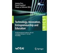 Technology, Innovation, Entrepreneurship and Education: 5th Eai International Conference, Tie 2025, Cambridge, Uk, March 17-18, 2025, Proceedings: 655