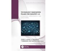 Technology Innovation Pillars for Industry 4.0: Challenges, Improvements, and Case Studies
