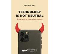 Technology is not neutral. Breve guida all'etica della tecnologia