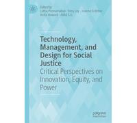Technology, Management, and Design for Social Justice: Critical Perspectives on Innovation, Equity, and Power