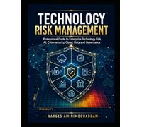 Technology Risk Management: Enterprise Governance, AI, Analytics, and Quantitative Risk Analysis