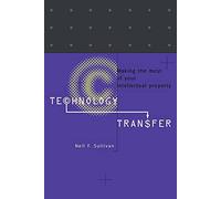 Technology Transfer: Making the Most of Your Intellectual Property