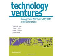 Technology ventures. Management dell'imprenditorialità e dell'innovazione