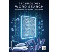 Technology Word Search: 100 Large Print Challenges in a Digital World | An Activity Book for Tech Lovers, IT Professionals, and Gadget Geeks
