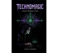 Technomagic. Oracle Without a Face: Occult Practices of Digital Divination and Questioning AI as an Oracle