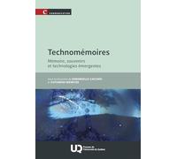 Technomémoires: Mémoire, souvenirs et technologies émergentes