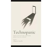 Technopanic: How Justified Are Our Fears About Digital Media?