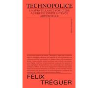 Technopolice: La surveillance policière à l'ère de l'intelligence artificielle