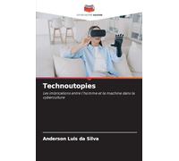 Technoutopies: Les imbrications entre l'homme et la machine dans la cyberculture