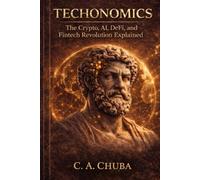 Techonomics: The Crypto, AI, DeFi, and Fintech Revolution Explained