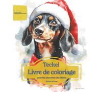 Teckel: Livre de coloriage pour les amoureux des chiens - Édition d’hiver