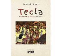 Tecla. Frammenti di lucida follia