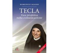 Tecla. Voce profetica nella comunicazione. Con DVD