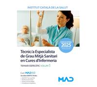 Tècnic/a Especialista de Grau Mitjà Sanitari en Cures d'Infermeria de l' Institut Català de la Salut (ICS). Temari específic volum 3