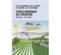 Tecnica agronomica dell'irrigazione. Parte generale. Vol. 1