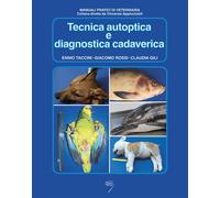 Tecnica autoptica e diagnostica cadaverica - 2006 - Poletto Edito