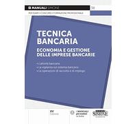 Tecnica bancaria. Economia e gestione delle imprese bancarie