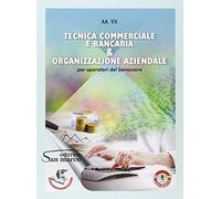 Tecnica commerciale e bancaria & organizzazione aziendale. Per gli Ist. professionali. Con e-book. Con espansione online