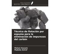 Técnica de flotación por espuma para la eliminación de impurezas del carbón