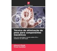 Técnica de otimização de peso para componentes mecânicos: Uma nova abordagem usando análise FEA e medidores de deformação
