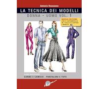 Tecnica dei modelli donna-uomo. Come realizzare gonne e camicie, pantaloni e tute. Nuova ediz. Con cartamodello (Vol. 1)