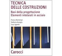 Tecnica delle costruzioni. Basi della progettazione. Elementi intelaiati in acciaio
