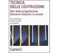 Tecnica delle costruzioni. Basi della progettazione. Elementi intelaiati in acciaio