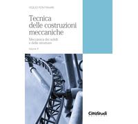 Tecnica delle costruzioni meccaniche. Meccanica dei solidi e delle strutture (Vol. 2)