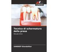 Tecnica di schermatura della presa: Manuale clinico