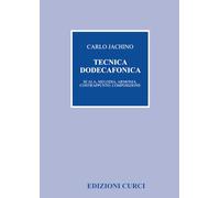 Tecnica dodecafonica: Scala, melodia, armonia, contrappunto, composizione