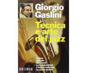 Tecnica e arte del jazz | Giorgio Gaslini | Ritmo, scale, accordi, composizione e improvvisazione | Guida teorica e pratica per musicisti, studenti, insegnanti e appassionati di jazz moderno