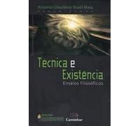 tecnica e existncia ensaios filosofico maia antonio glau Ed. 2012