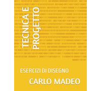 TECNICA E PROGETTO: ESERCIZI DI DISEGNO