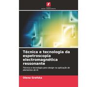 Técnica e tecnologia da espetroscopia electromagnética ressonante: Técnica e tecnologia para design na aplicação de elementos de IA