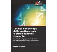 Tecnica e tecnologia della spettroscopia elettromagnetica risonante: Tecnica e tecnologia per la progettazione nell'ambito dell'applicazione di elementi di IA
