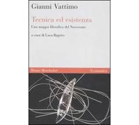 Tecnica ed esistenza. Una mappa filosofica del Novecento
