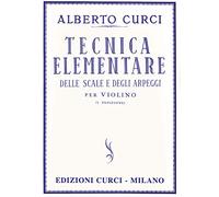 ALBERTO CURCI - TECNICA ELEMENTARE DELLE SCALE E DEGLI ARPEGGI - VIOLINO