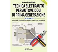 Tecnica elettrauto per autoveicoli di prima generazione. Vol. 2
