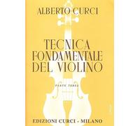 Alberto Curci Tecnica fondamentale del Violino Parte Terza Edizione Curci