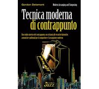 Tecnica moderna di contrappunto. Metodo - Delamont Gordon