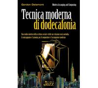 Tecnica moderna di dodecafonia. Uno studio sintetico della scrittura seria...