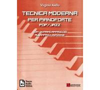 Tecnica moderna per pianoforte pop-jazz. Con un primo approccio all'improvvisazione. Con tracce audio online