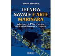TECNICA NAVALE E ARTE MARINARA - VENERUSO ENRICO - Ugo Mursia Editore