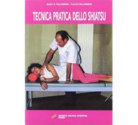 Tecnica pratica dello shiatsu. Terapia manuale