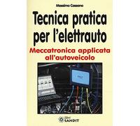 TECNICA PRATICA PER L'ELETTRAUTO - CASSANO MASSIMO - Sandit Libri